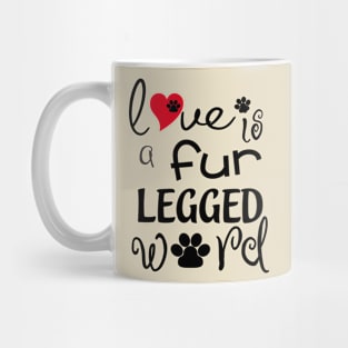 Love Is A Fur Legged Word Mug